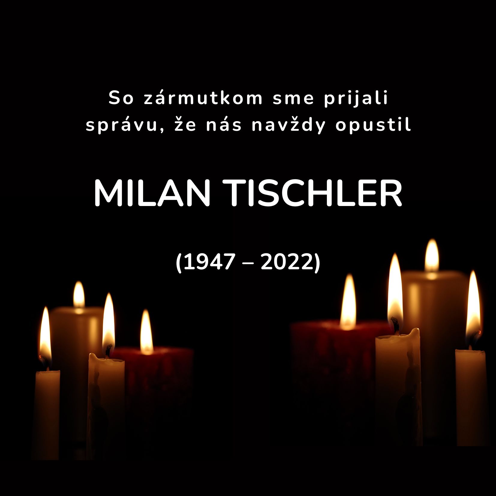 Navždy nás opustil Milan Tischler Navždy nás opustil Milan Tischler