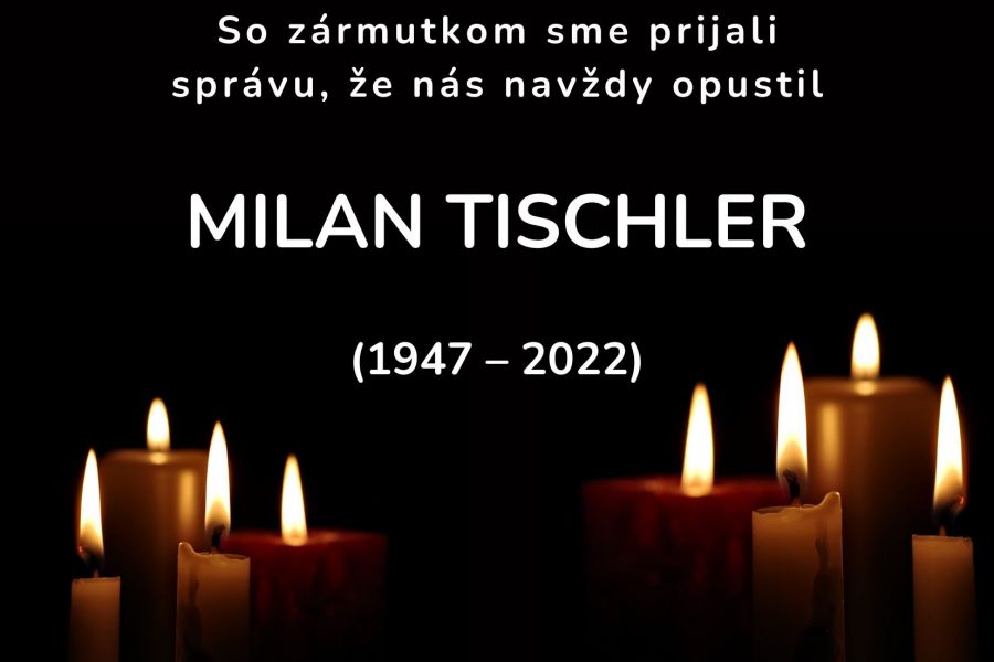 Navždy nás opustil Milan Tischler Navždy nás opustil Milan Tischler