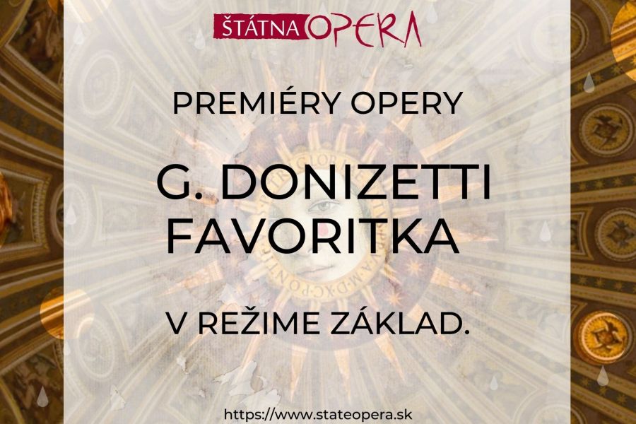 Premiéry opery Favoritka v režime ZÁKLAD